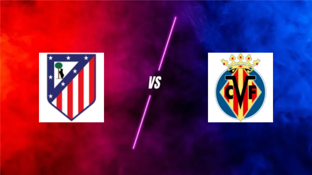 Atlético Madrid vs Villarreal CF — prediction