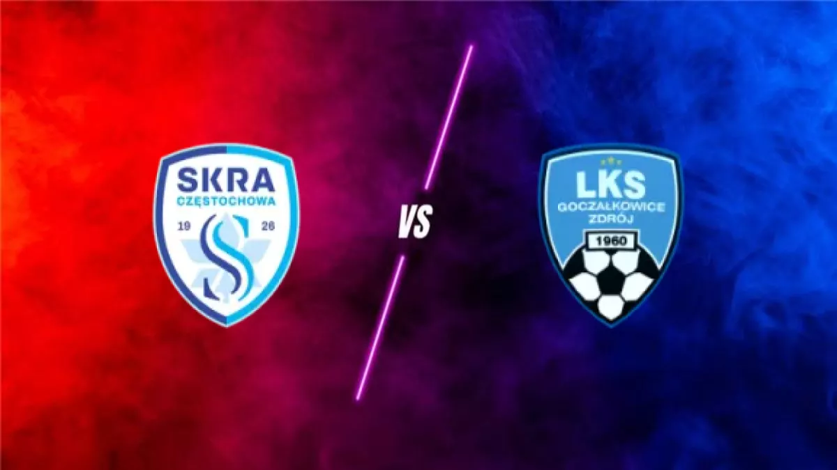 Skra Czestochowa vs Lks Goczalkowice Zdroj prediction